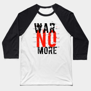 War no more ! #2 Baseball T-Shirt